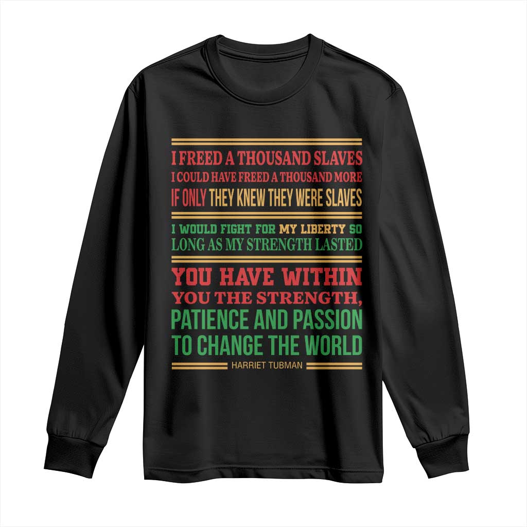 Harriet Tubman Powerful Quote Long Sleeve Shirt Female Empowerment History Gift