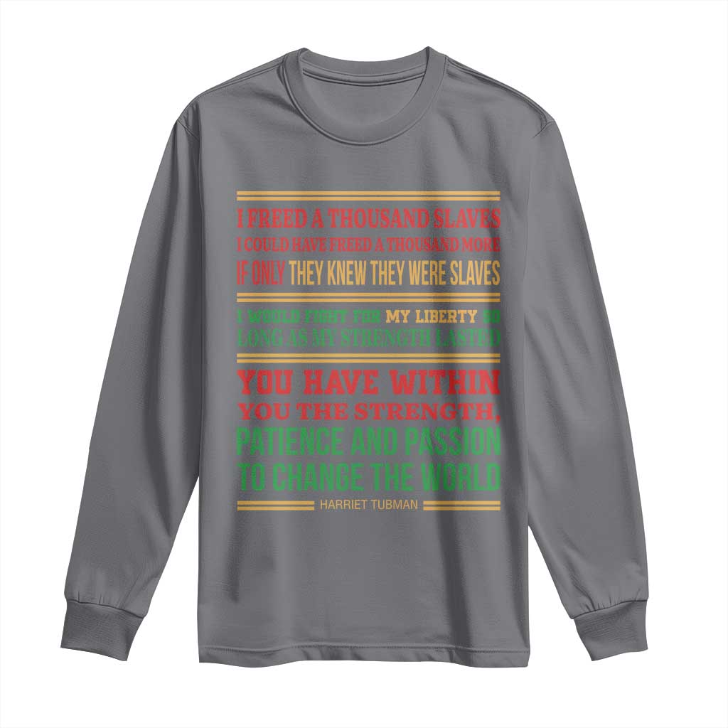 Harriet Tubman Powerful Quote Long Sleeve Shirt Female Empowerment History Gift