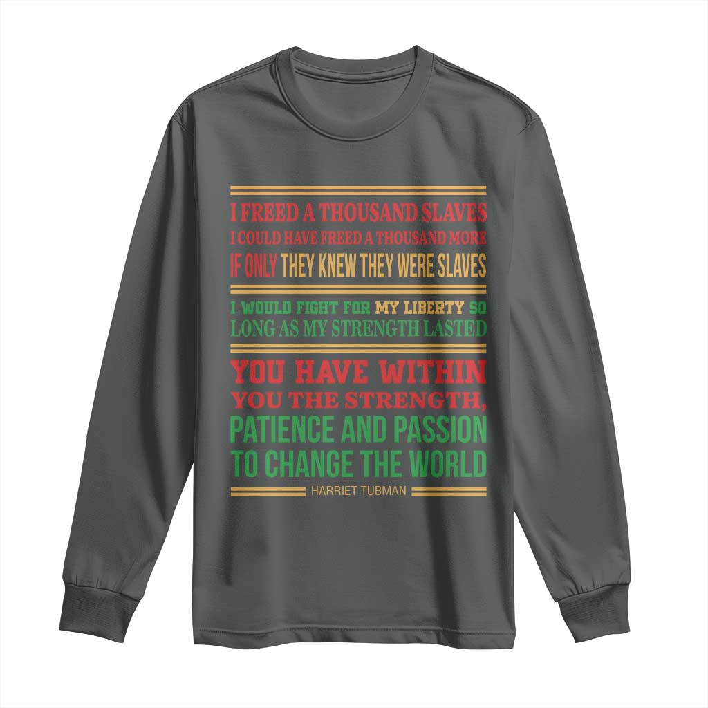 Harriet Tubman Powerful Quote Long Sleeve Shirt Female Empowerment History Gift