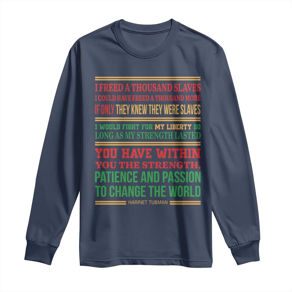 Harriet Tubman Powerful Quote Long Sleeve Shirt Female Empowerment History Gift