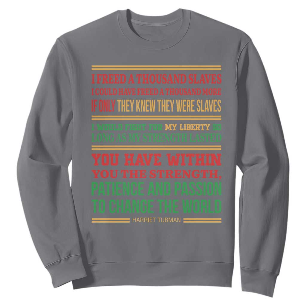 Harriet Tubman Powerful Quote Sweatshirt Female Empowerment History Gift