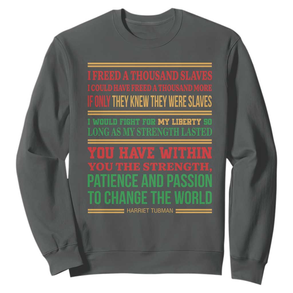 Harriet Tubman Powerful Quote Sweatshirt Female Empowerment History Gift