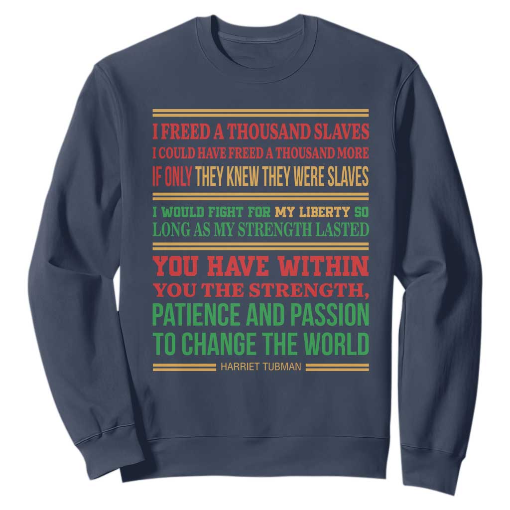 Harriet Tubman Powerful Quote Sweatshirt Female Empowerment History Gift