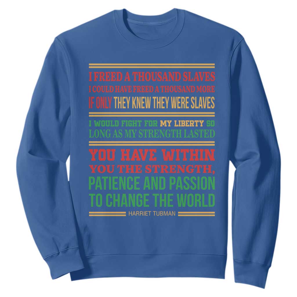 Harriet Tubman Powerful Quote Sweatshirt Female Empowerment History Gift
