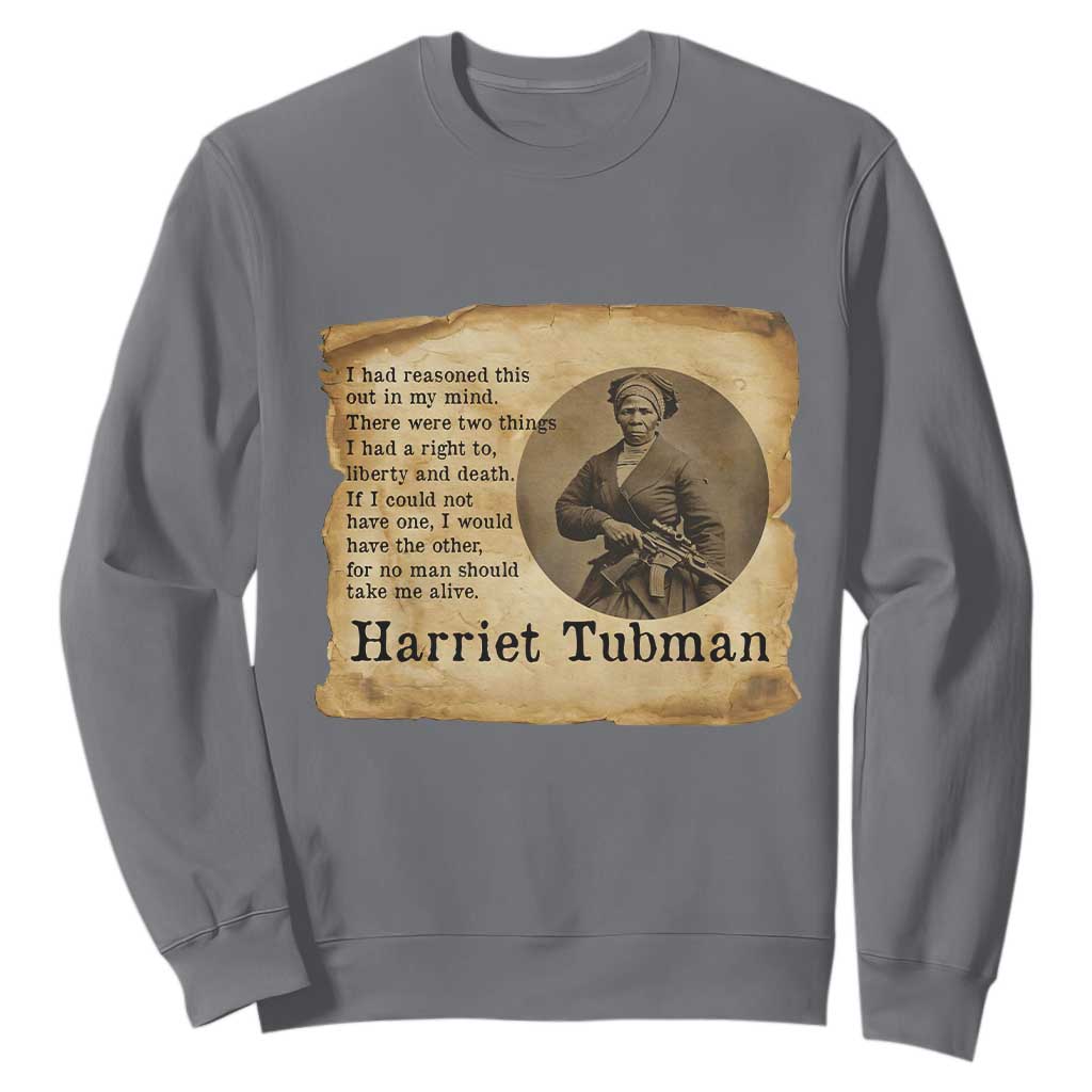 Harriet Tubman Quote Sweatshirt Liberty Or Death Empowerment Gift