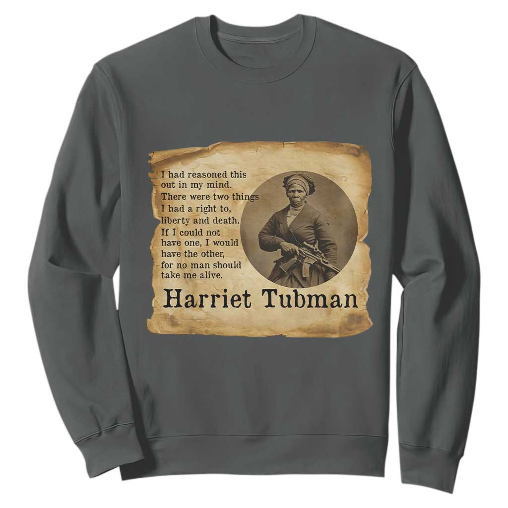 Harriet Tubman Quote Sweatshirt Liberty Or Death Empowerment Gift