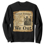 Vintage Harriet Tubman We Out Sweatshirt Black American Hero History Gift