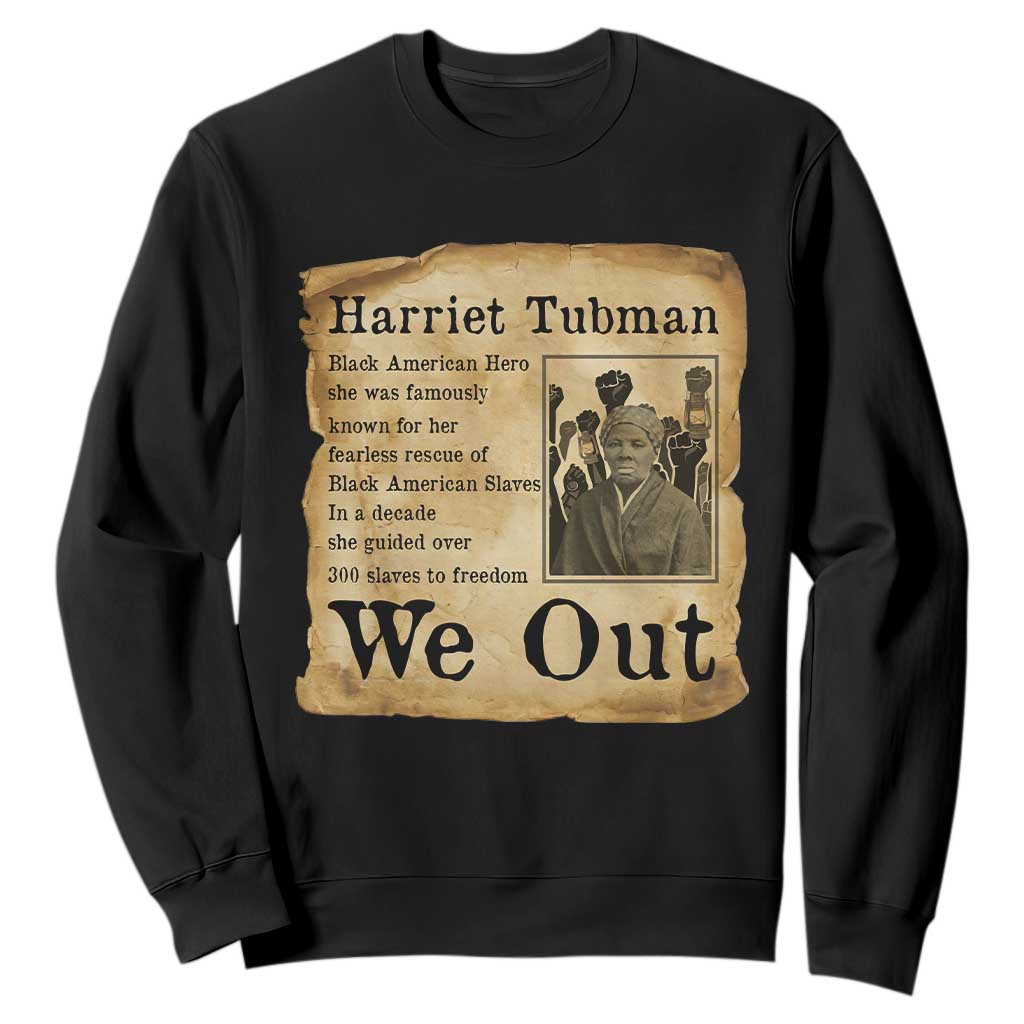 Vintage Harriet Tubman We Out Sweatshirt Black American Hero History Gift