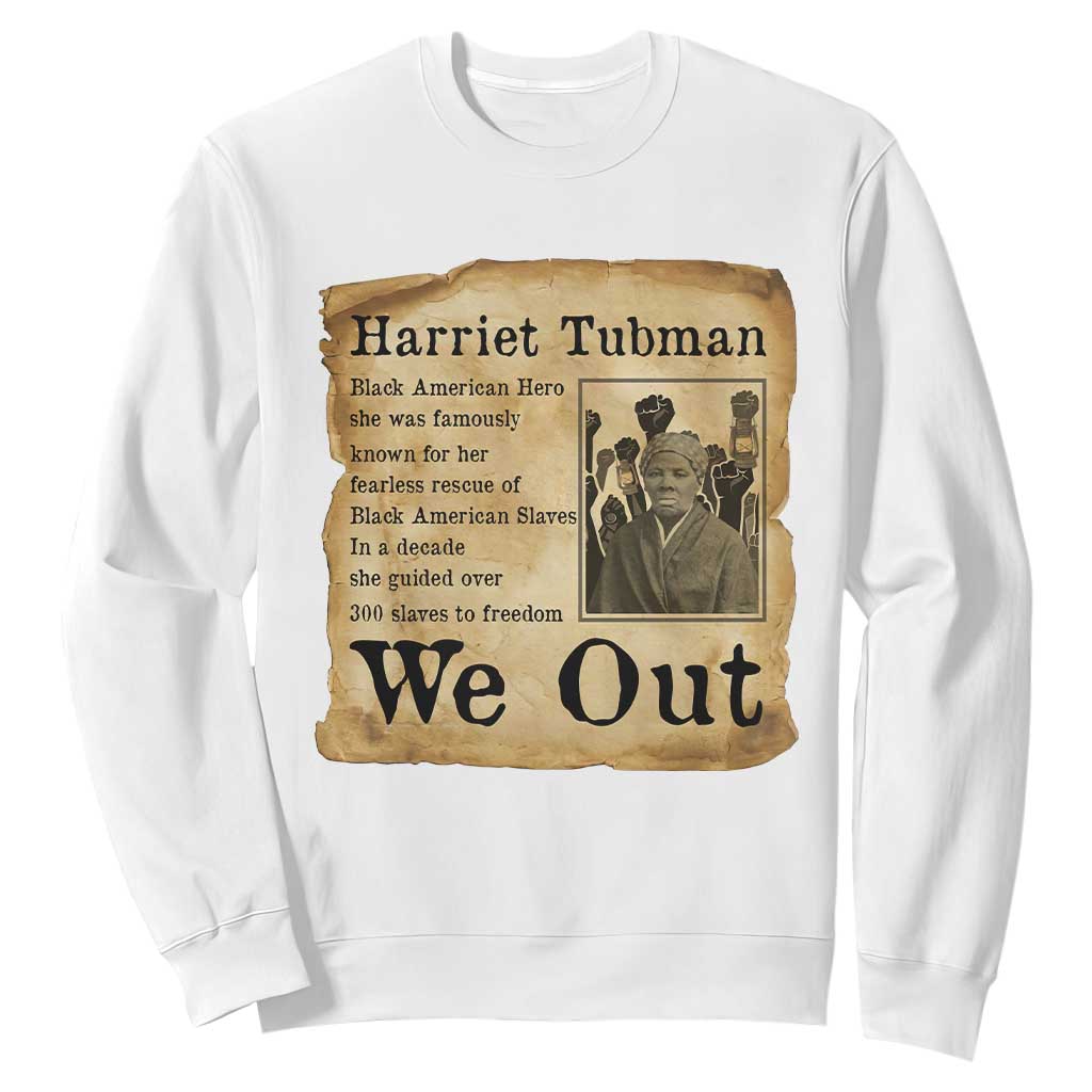 Vintage Harriet Tubman We Out Sweatshirt Black American Hero History Gift