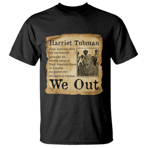 Vintage Harriet Tubman We Out T Shirt Black American Hero History Gift