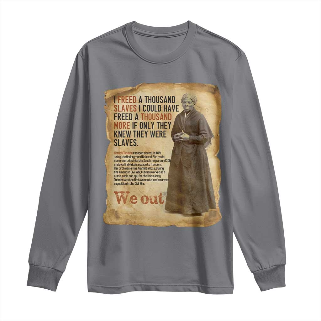 Harriet Tubman We Out Long Sleeve Shirt Vintage Black History Gift