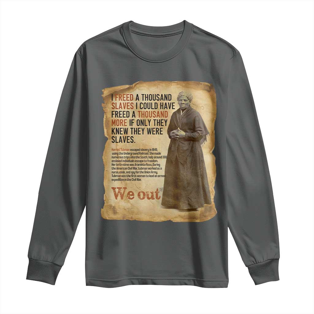 Harriet Tubman We Out Long Sleeve Shirt Vintage Black History Gift