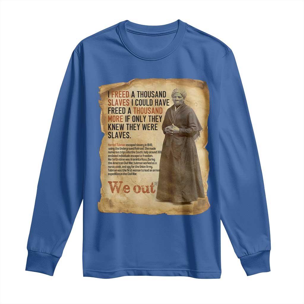 Harriet Tubman We Out Long Sleeve Shirt Vintage Black History Gift