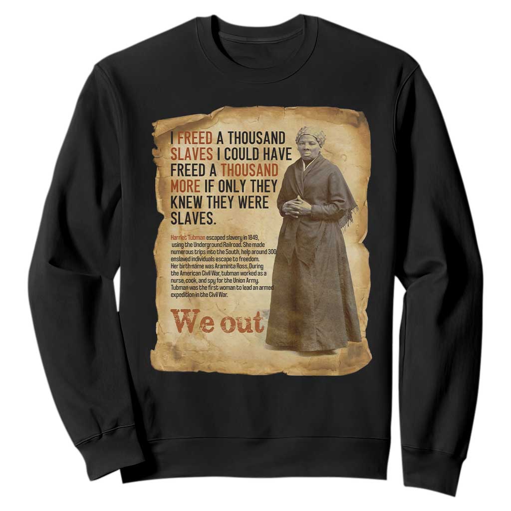 Harriet Tubman We Out Sweatshirt Vintage Black History Gift