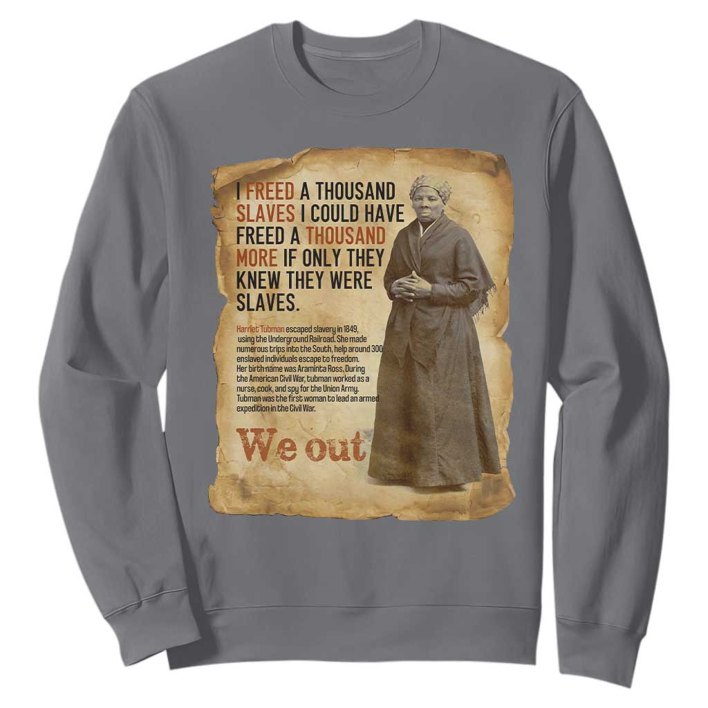 Harriet Tubman We Out Sweatshirt Vintage Black History Gift
