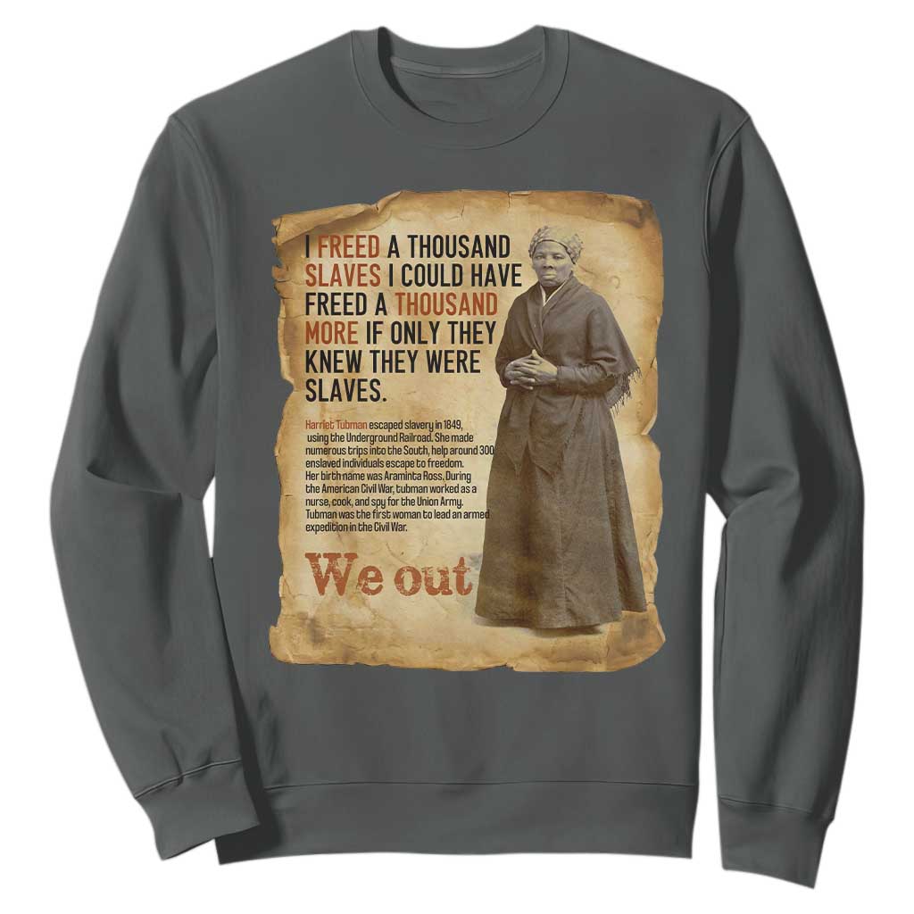 Harriet Tubman We Out Sweatshirt Vintage Black History Gift
