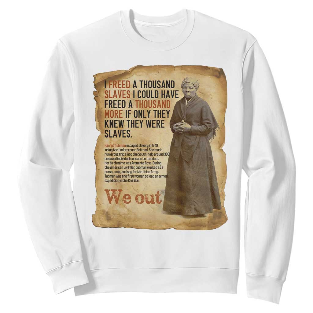 Harriet Tubman We Out Sweatshirt Vintage Black History Gift