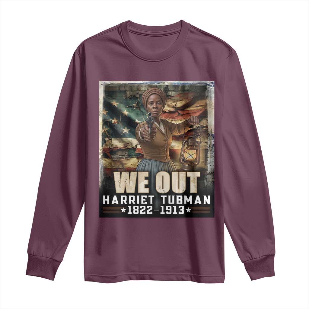 Harriet Tubman Long Sleeve Shirt We Out Civil Rights History Movement Gift