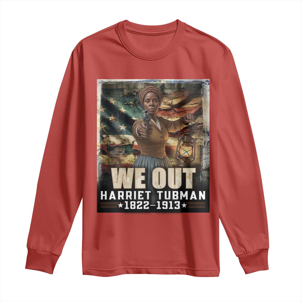 Harriet Tubman Long Sleeve Shirt We Out Civil Rights History Movement Gift