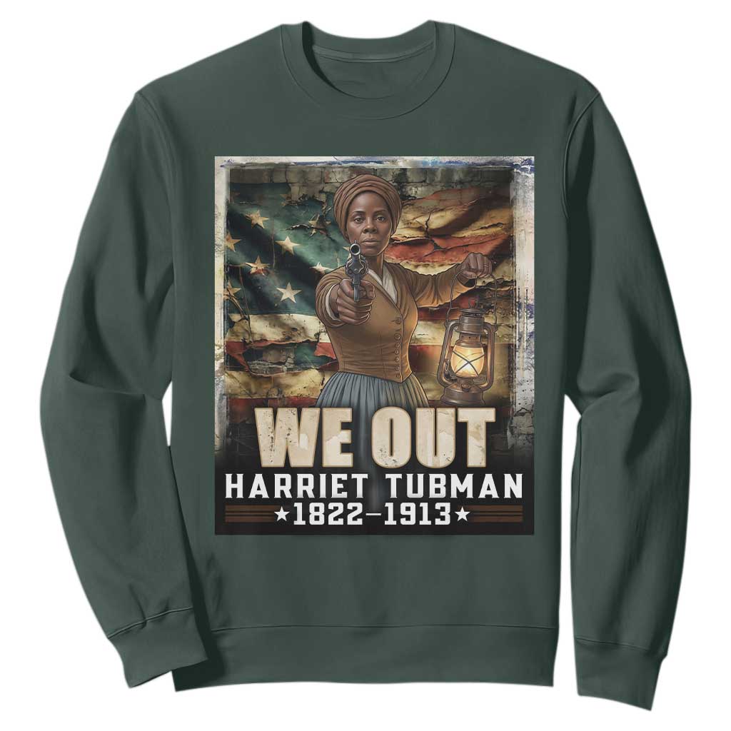 Harriet Tubman Sweatshirt We Out Civil Rights History Movement Gift