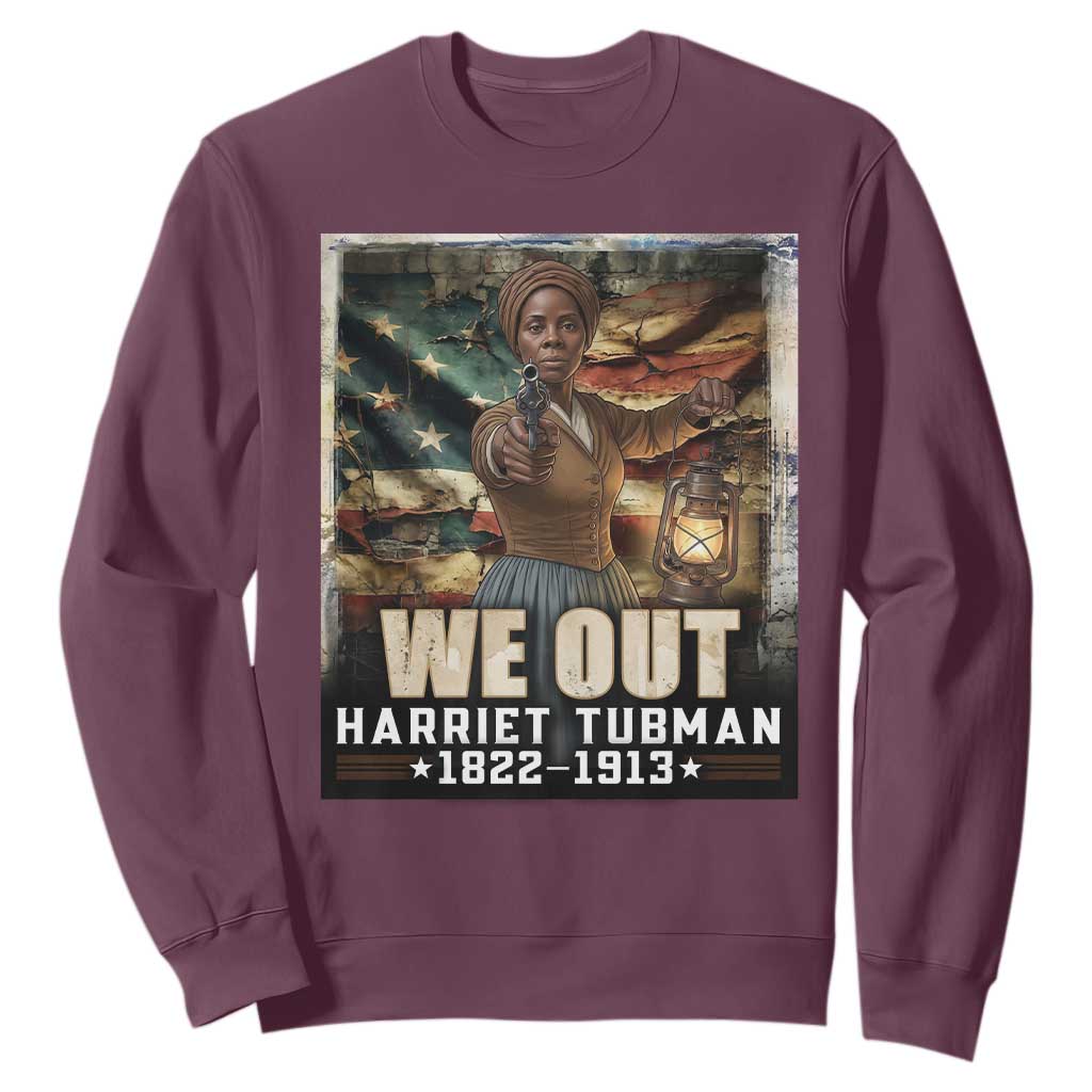 Harriet Tubman Sweatshirt We Out Civil Rights History Movement Gift