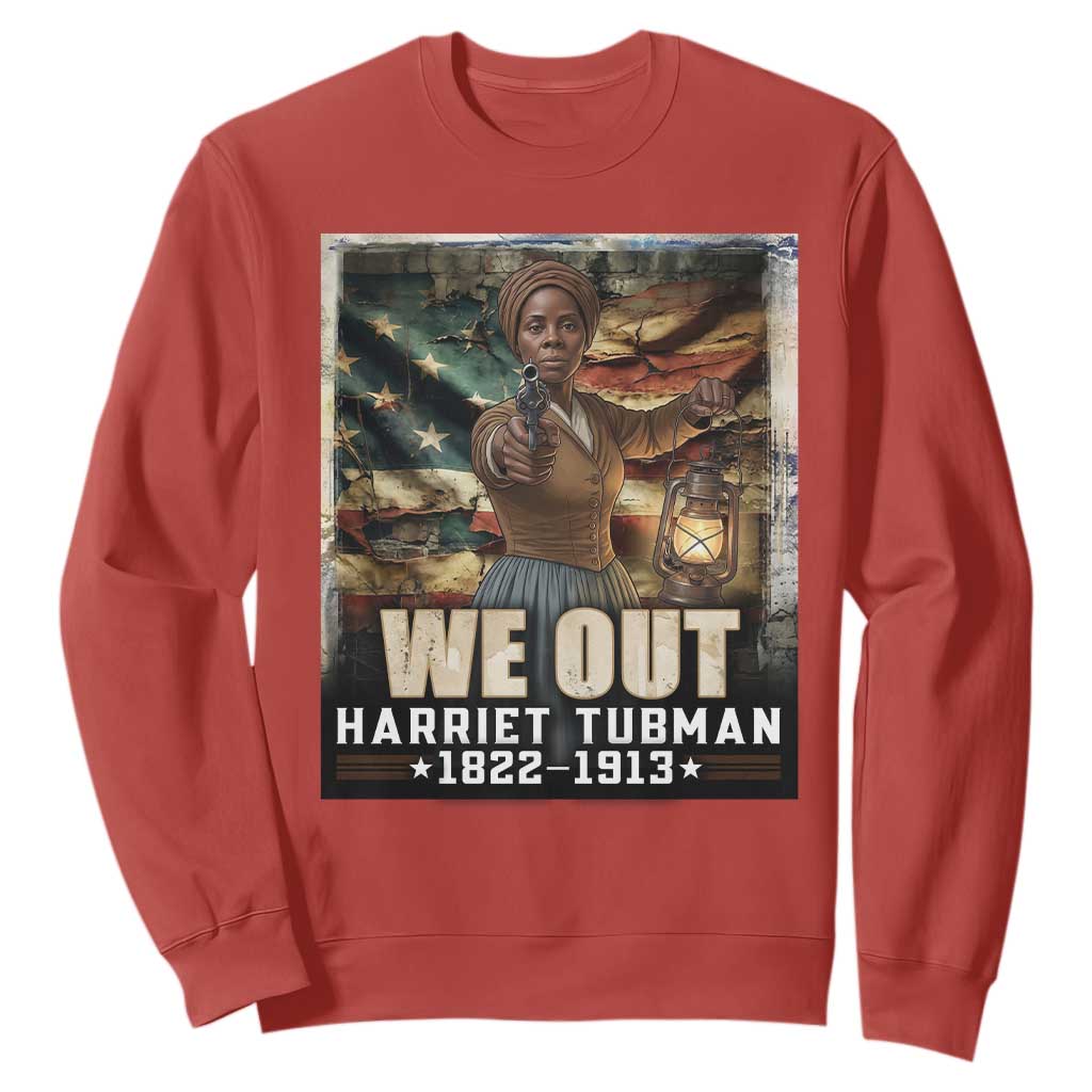 Harriet Tubman Sweatshirt We Out Civil Rights History Movement Gift