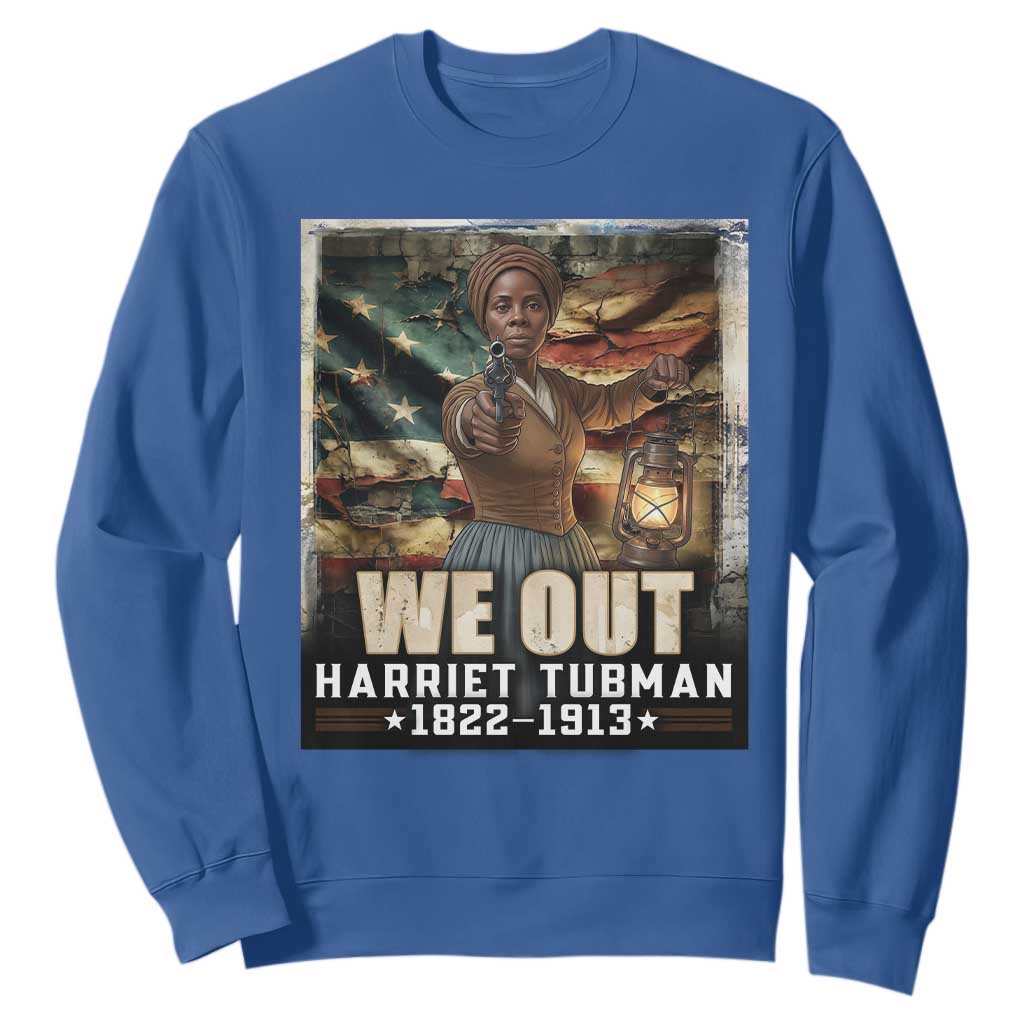 Harriet Tubman Sweatshirt We Out Civil Rights History Movement Gift