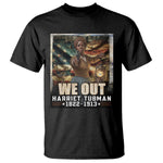 Harriet Tubman T Shirt We Out Civil Rights History Movement Gift