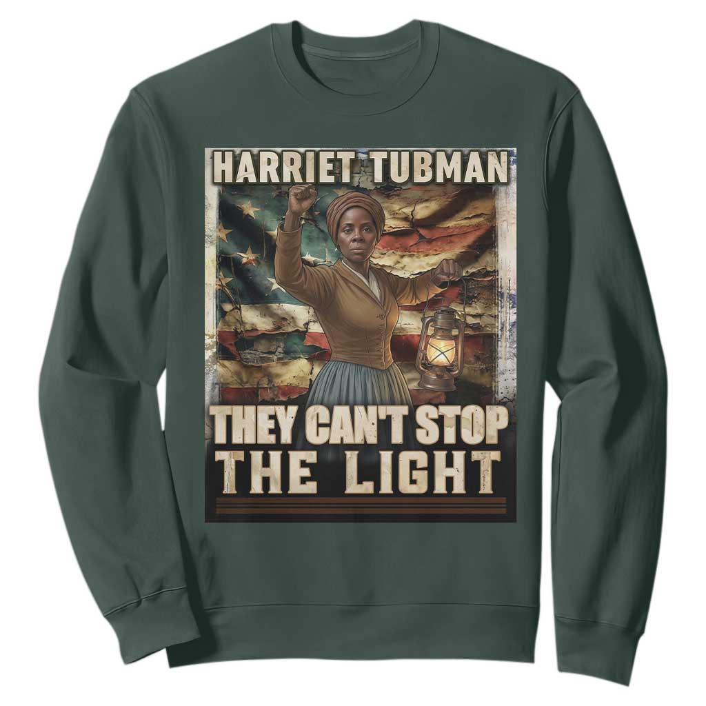 Harriet Tubman Sweatshirt Thay Can Not Stop The Light