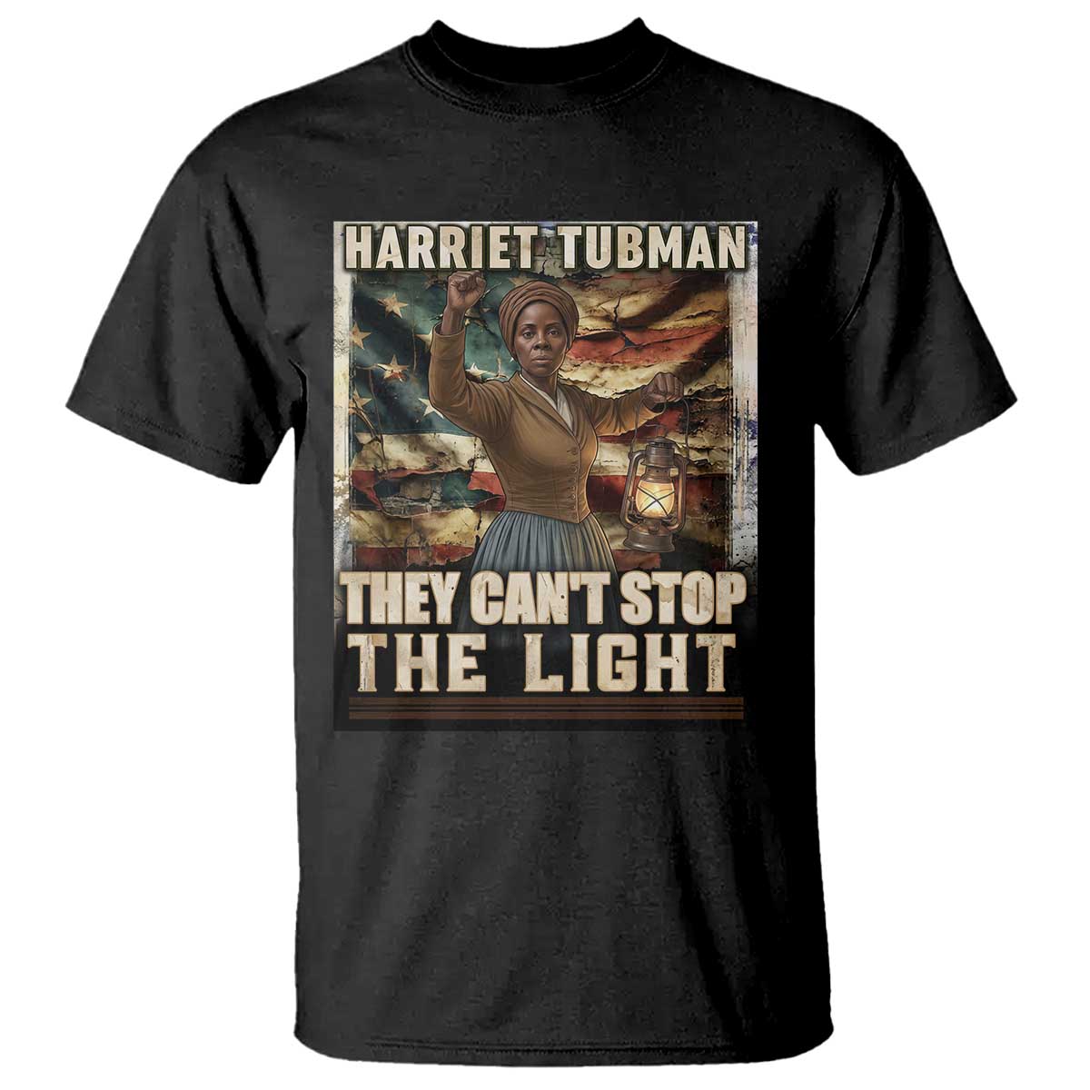 Harriet Tubman T Shirt Thay Can Not Stop The Light