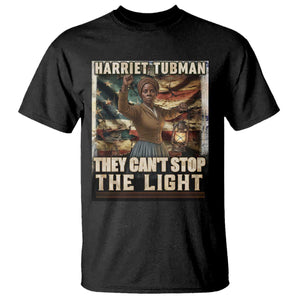 Harriet Tubman T Shirt Thay Can Not Stop The Light