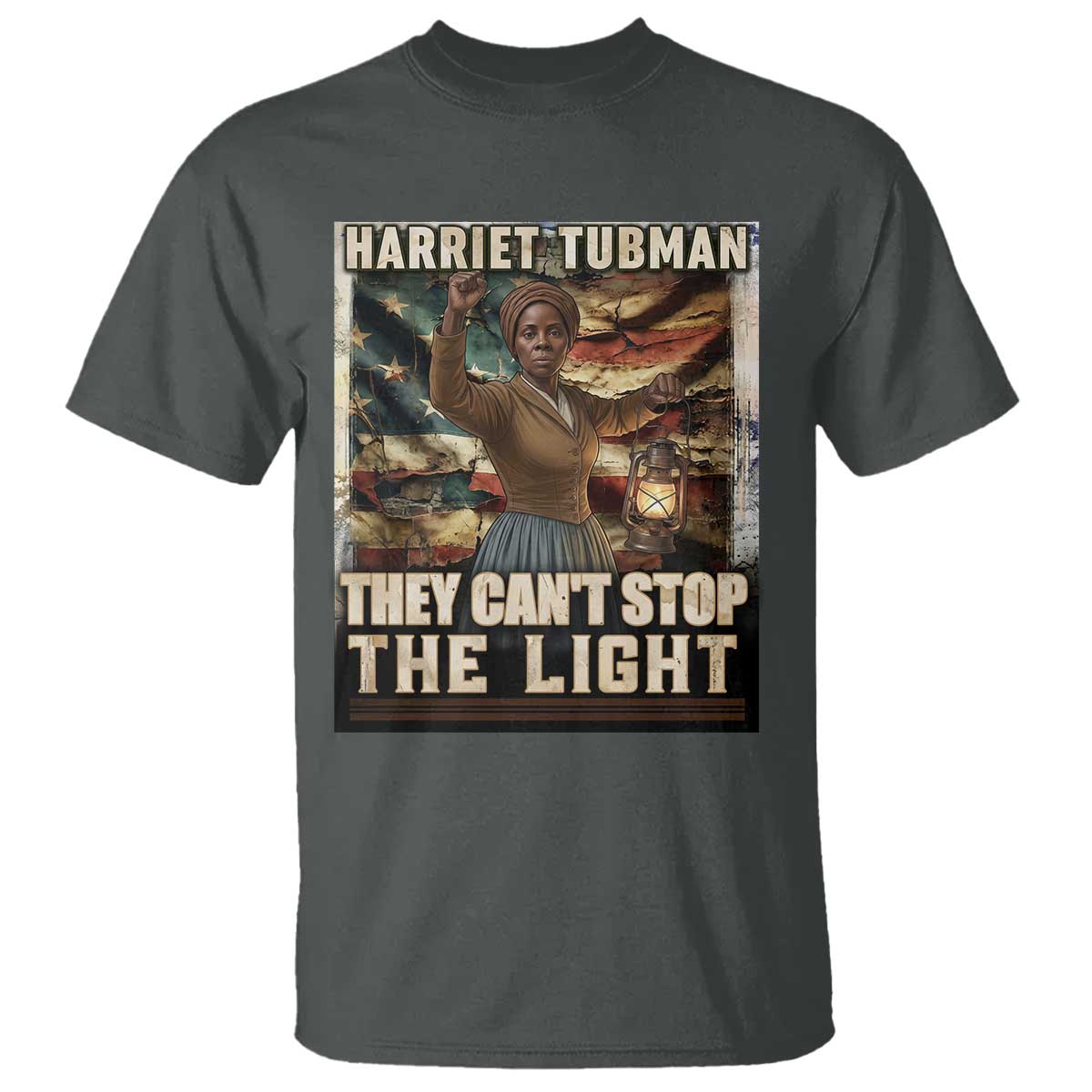 Harriet Tubman T Shirt Thay Can Not Stop The Light