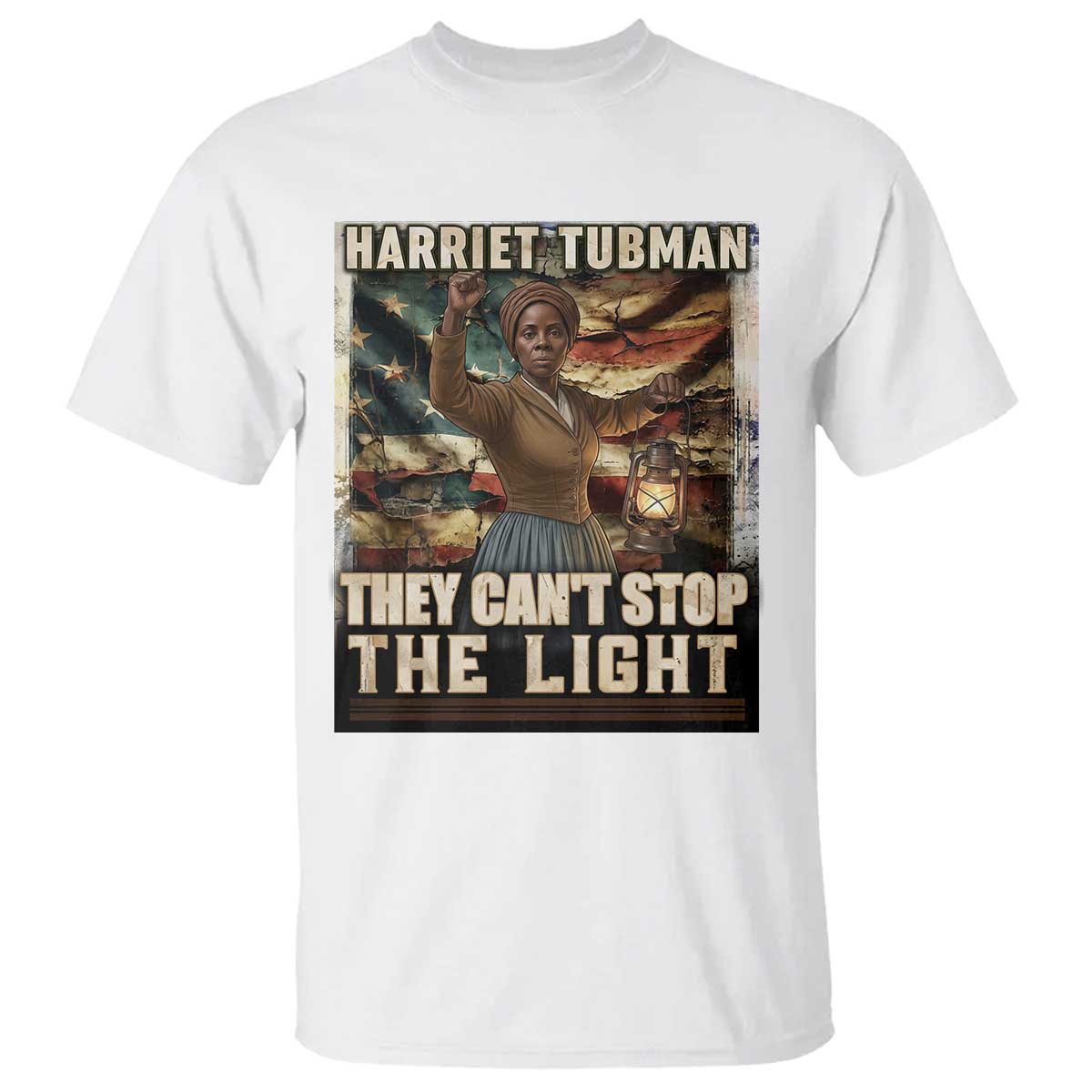 Harriet Tubman T Shirt Thay Can Not Stop The Light