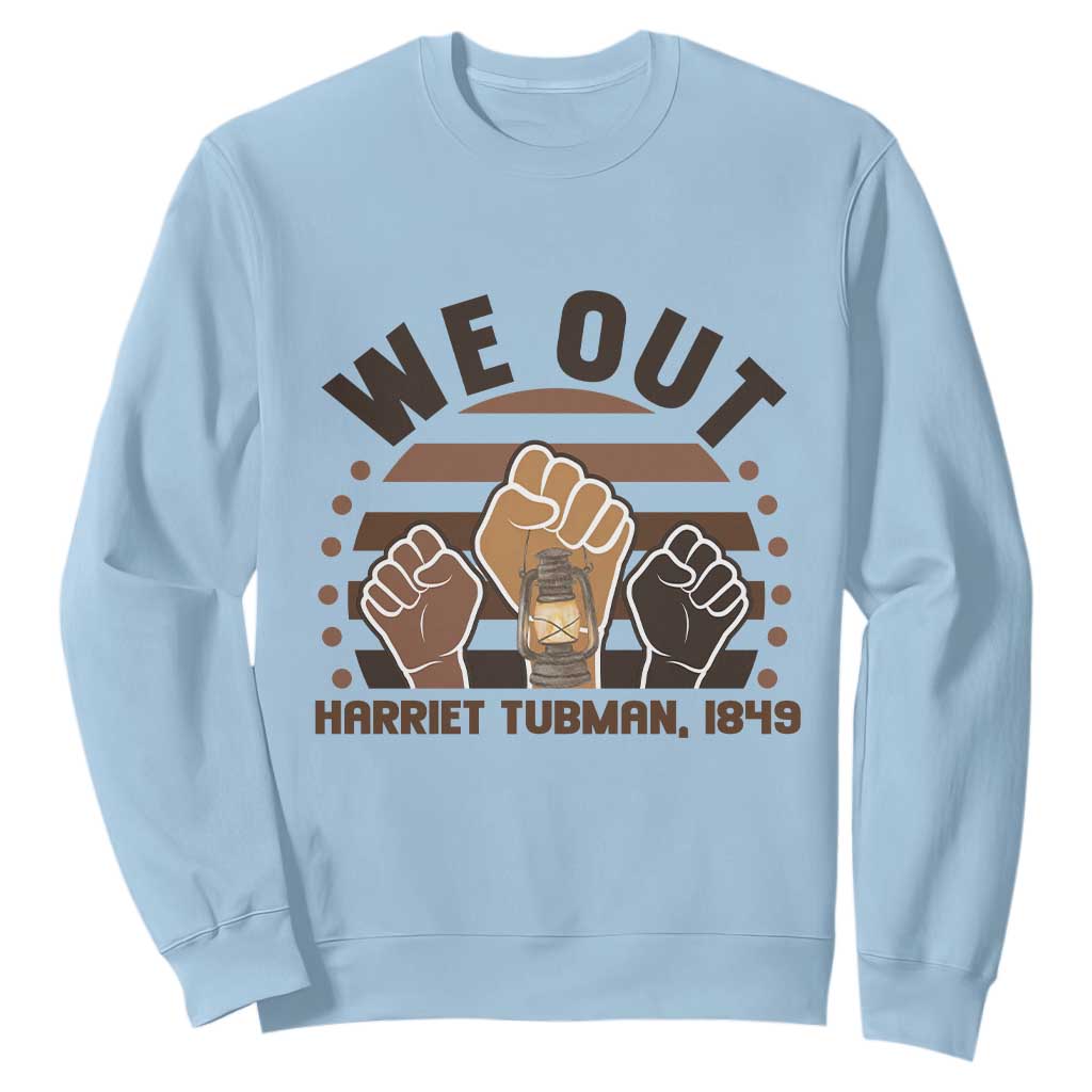 Harriet Tubman We Out 1849 Sweatshirt Vintage Sunset Black American Hero