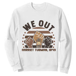 Harriet Tubman We Out 1849 Sweatshirt Vintage Sunset Black American Hero