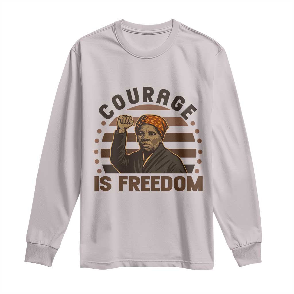 Harriet Tubman Legacy Long Sleeve Shirt Courage Is Freedom