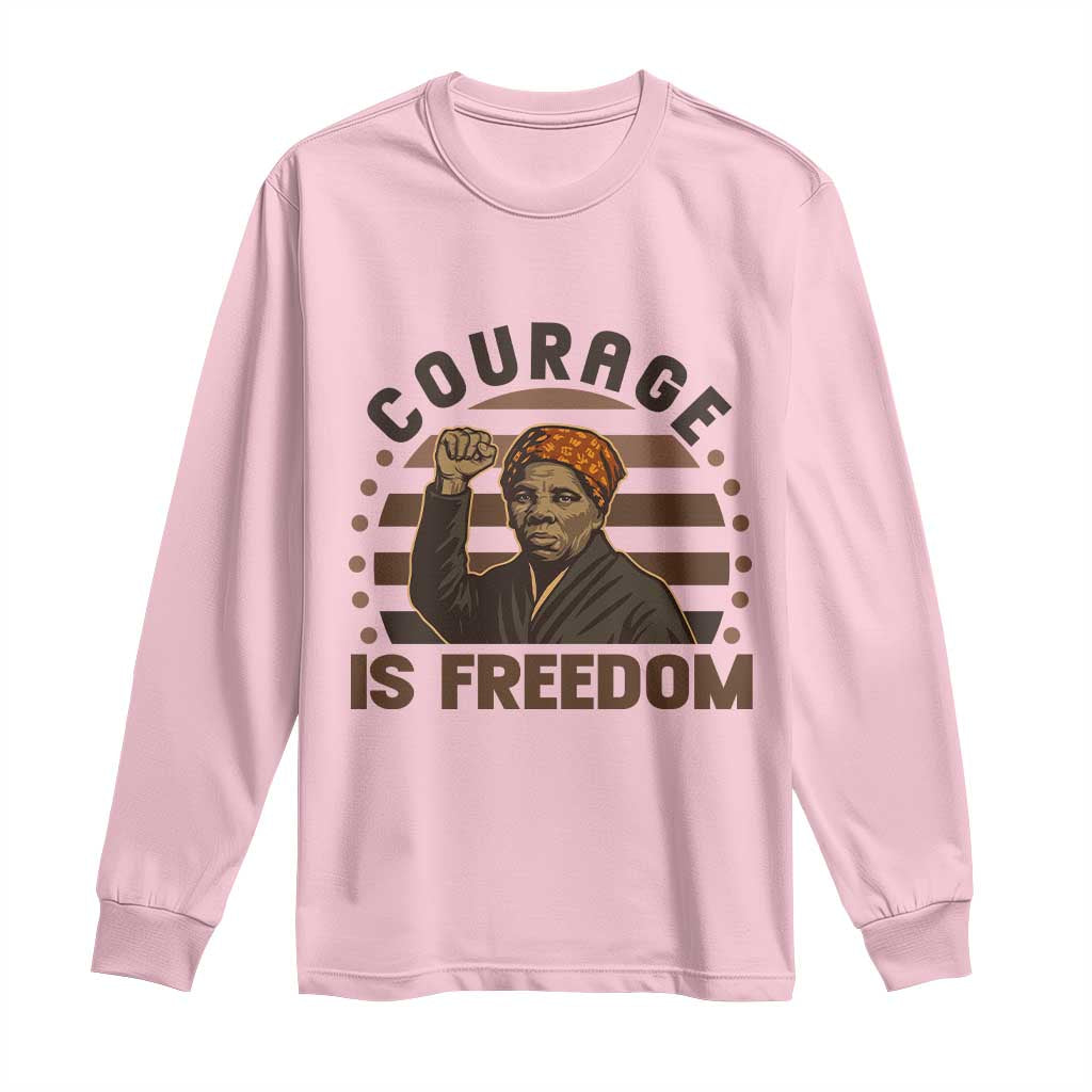 Harriet Tubman Legacy Long Sleeve Shirt Courage Is Freedom