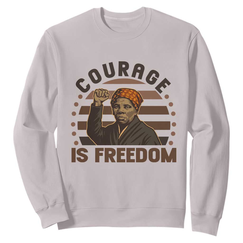 Harriet Tubman Legacy Sweatshirt Courage Is Freedom