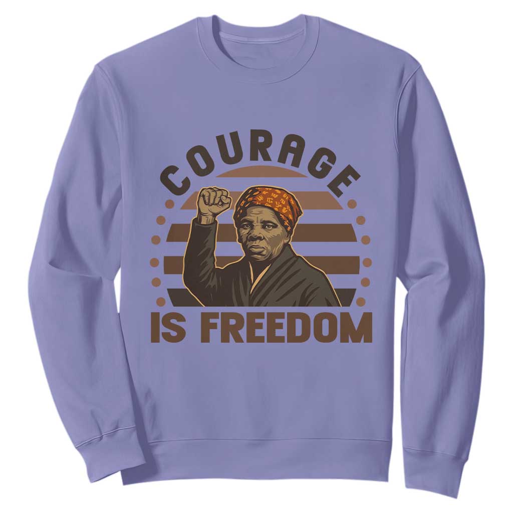 Harriet Tubman Legacy Sweatshirt Courage Is Freedom