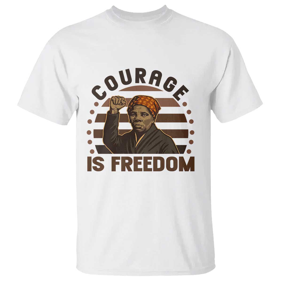 Harriet Tubman Legacy T Shirt Courage Is Freedom