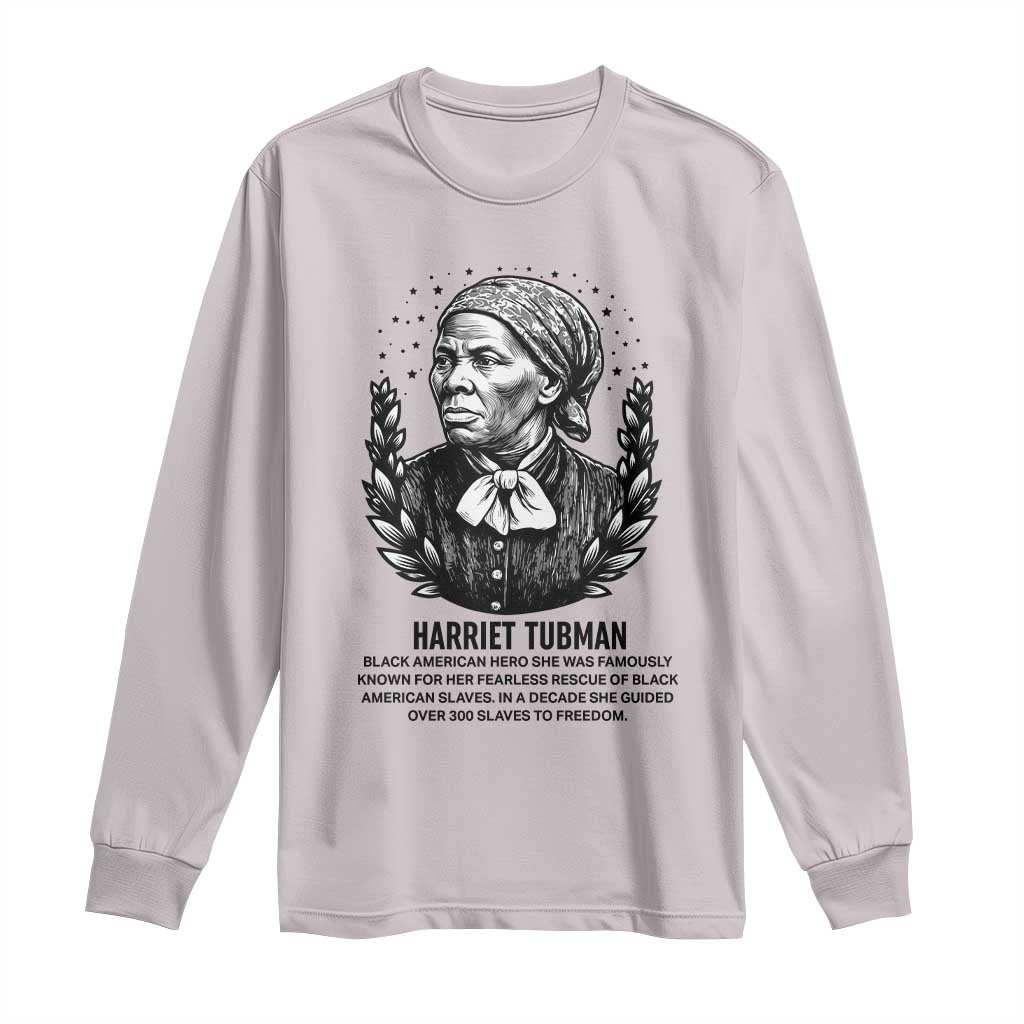 American Hero Harriet Tubman Long Sleeve Shirt Black History Leader Gift