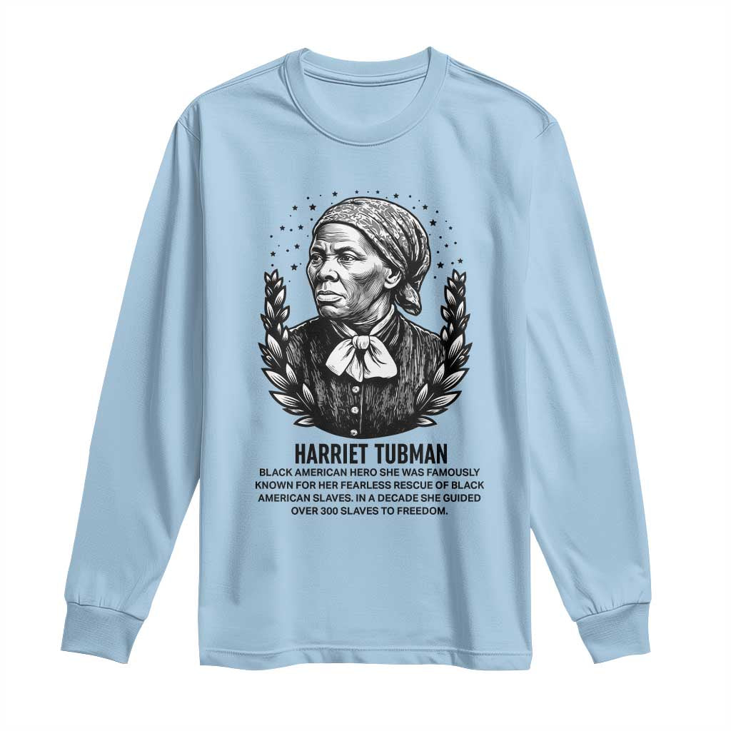 American Hero Harriet Tubman Long Sleeve Shirt Black History Leader Gift