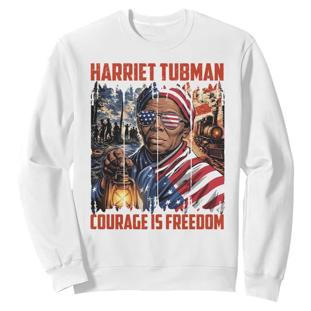 Harriet Tubman Courage Is Freedom Sweatshirt Black History Gift