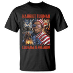 Harriet Tubman Courage Is Freedom T Shirt Black History Gift