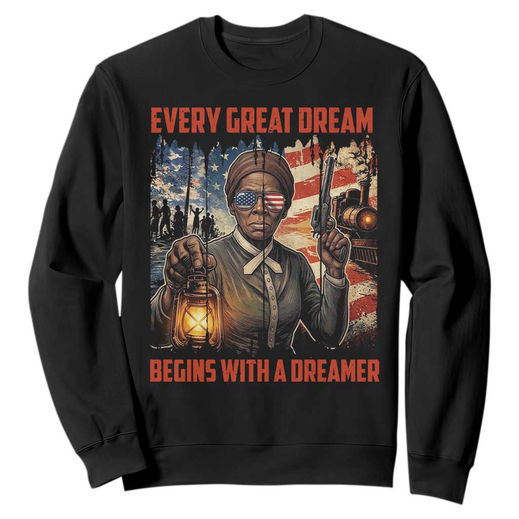 Harriet Tubman Quote Sweatshirt Every Great Dream Begins With A Dreamer