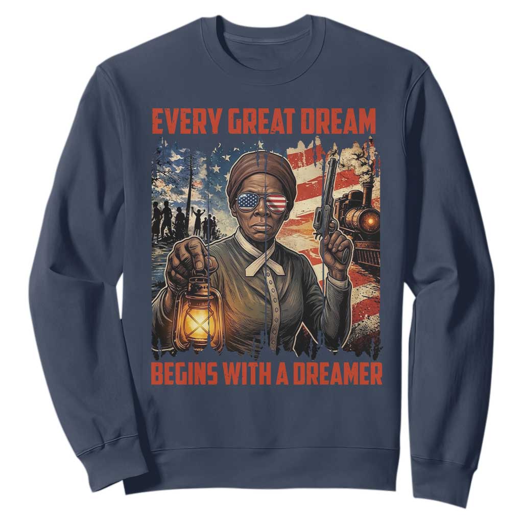 Harriet Tubman Quote Sweatshirt Every Great Dream Begins With A Dreamer