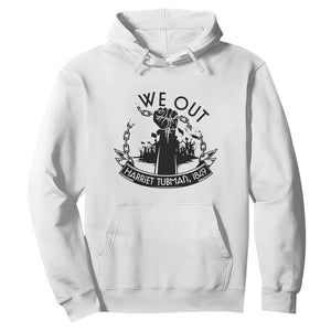 Harriet Tubman Hoodie We Out Breaking The Chains Iconic Legacy Gift