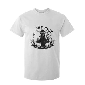 Harriet Tubman T Shirt For Kid We Out Breaking The Chains Iconic Legacy Gift