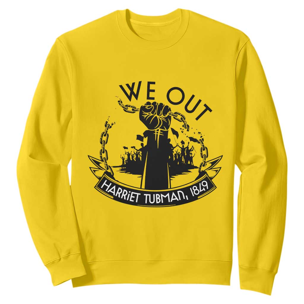 Harriet Tubman Sweatshirt We Out Breaking The Chains Iconic Legacy Gift