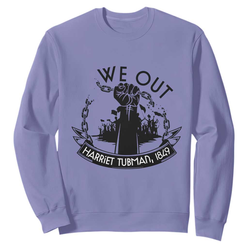 Harriet Tubman Sweatshirt We Out Breaking The Chains Iconic Legacy Gift